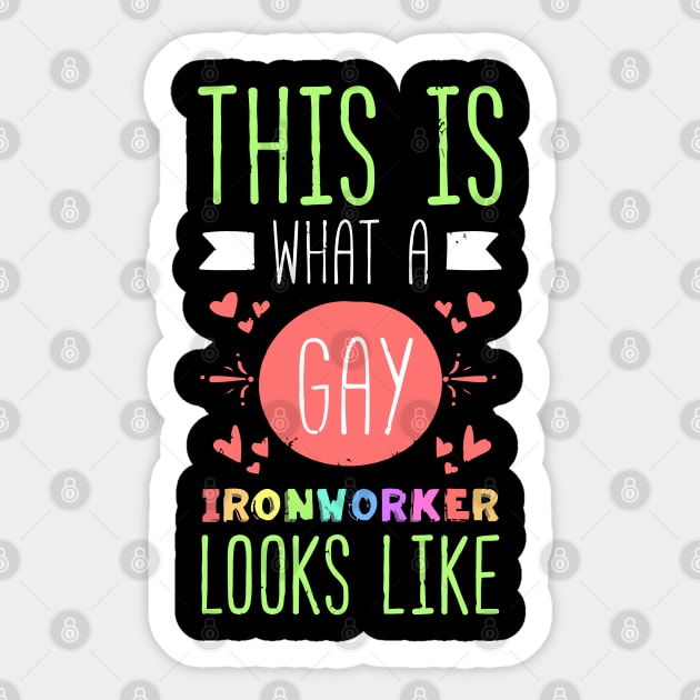 This Is What A Gay Ironworker Looks Like Lgbt Pride Sticker by tanambos